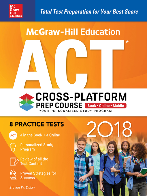 Title details for McGraw-Hill Education ACT 2018 Cross-Platform Prep Course by Steven W. Dulan - Available